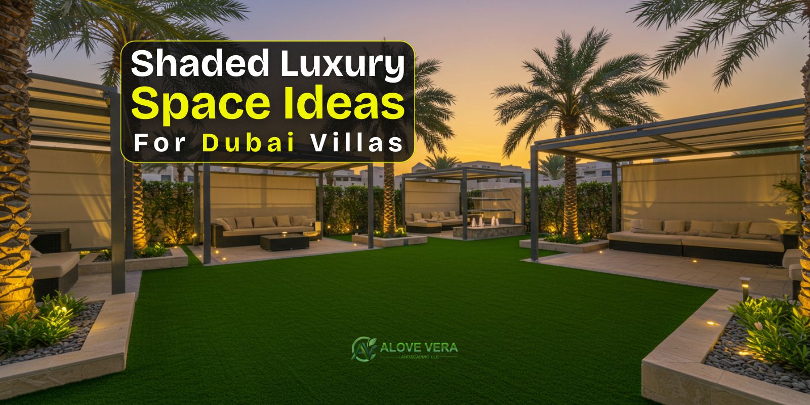 Shaded Luxury Space Ideas for Dubai Villas